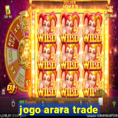 jogo arara trade